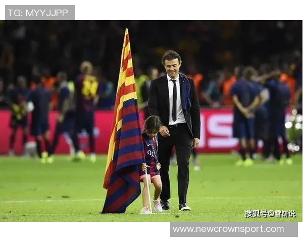 客场战胜巴萨罗腾盛赞恩里克碾压欧洲教练群雄